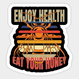 Enjoy health eat your honey Sticker